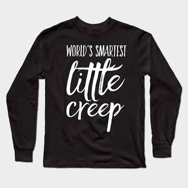 Creepy White Text New Born Kids Worlds Smartest Little Creep Long Sleeve T-Shirt by Inspire Enclave